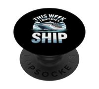 This Week I Don't Give A Ship Cruise Vacation Ocean PopSockets Adhesive PopGrip