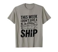 This Week I Dont Give A Ship Cruise Vacation T-Shirt