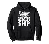 This Week I Don't Give A Ship Funny Cruise Vacation Humor Pullover Hoodie