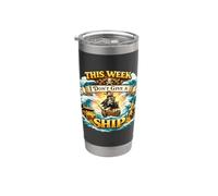 This Week I Don't Give A Ship Funny Pirate Sailing Stainless Steel Insulated Tumbler