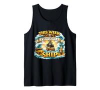 This Week I Don't Give A Ship Funny Pirate Sailing Tank Top
