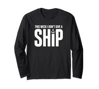 This Week I Don't Give A Ship - Funny Vacation Long Sleeve T-Shirt