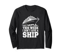 This Week I Don't Give A Ship - Funny Vacation Long Sleeve T-Shirt