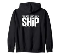 This Week I Don't Give A Ship - Funny Vacation Zip Hoodie