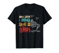 THIS WEEK I DON'T GIVE A SHIP Humor Cruise T-Shirt