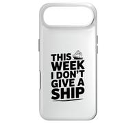 This Week I Don't Give A Ship Nautical Humor Case for iPhone Air