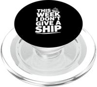 This Week I Don't Give A Ship Nautical Humor PopSockets PopGrip for MagSafe