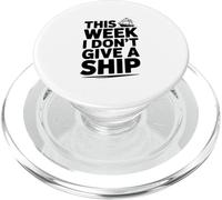 This Week I Don't Give A Ship Nautical Humor PopSockets PopGrip for MagSafe