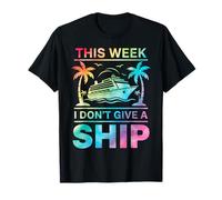 This Week i Dont give a Ship tie dye Cruising T-Shirt