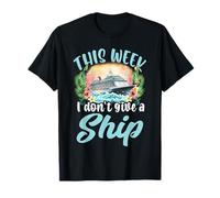 This Week i Dont give a Ship Tropical Cruising T-Shirt
