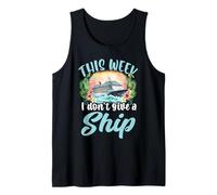 This Week i Dont give a Ship Tropical Cruising Tank Top