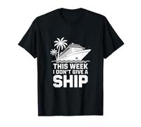 This Week I Don't Give A Ship Vacation Mood T-Shirt