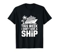 This Week I Don't Give A Ship Vacation Mood T-Shirt