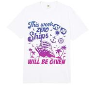 This Week Zero Ships Will Be Given Cruise Trip Vacation Comfort Colors Adult Heavyweight T-Shirt