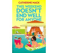 This Weekend Doesn't End Well for Anyone by Catherine Mack (English) Paperback B