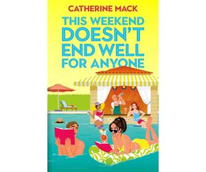 This Weekend Doesn't End Well for Anyone by Catherine Mack (English) Paperback B