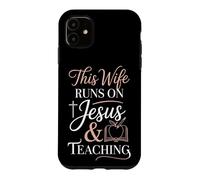 This Wife Runs On Jesus And Teaching Case for iPhone 11