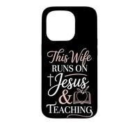 This Wife Runs On Jesus And Teaching Case for iPhone 15 Pro