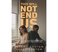 This Will Not End Us: A warfare plan for couples battling lust, pornography and sexual sin