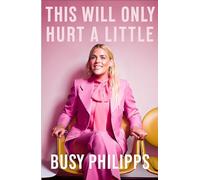 This Will Only Hurt a Little: The New York Times Bestseller