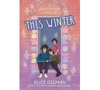 This Winter: TikTok made me buy it! From the YA Prize winning author and creator of Netflix series HEARTSTOPPER (A Heartstopper novella)