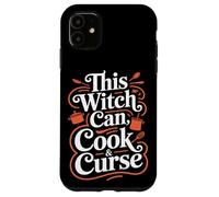 This Witch Can Cook and Curse Halloween Case for iPhone 11