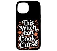 This Witch Can Cook and Curse Halloween Case for iPhone 15