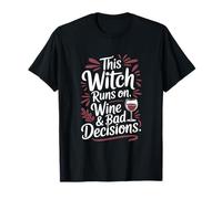 This Witch Runs on Wine and Bad Decisions Halloween T-Shirt