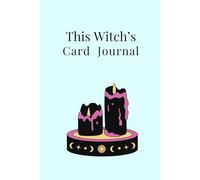 This Witch's Card Journal - A Journal for Intentional Card Readers to record Card Spreads