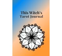 This Witch's Tarot Journal - Flower - A Thoughtful Tarot Journal for Intentional Card Reading