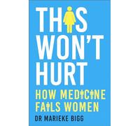 This Won't Hurt: How Medicine Fails Women