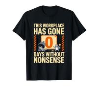 This Workplace Has Gone Zero Days Without Nonsense T-Shirt