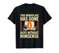 This Workplace Has Gone Zero Days Without Nonsense Value Graphic T-Shirt