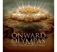Onward To Olympus - This World Is Not My Home