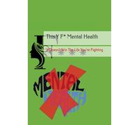 This Y F* Mental Health: It Doesn’t Win The Life You’re Fighting