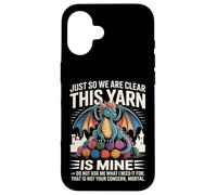 This Yarn Is Mine Dragon Yarn Hoarder Humor Case for iPhone 16