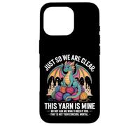 This Yarn Is Mine Dragon Yarn Hoarder Humor Case for iPhone 16 Pro