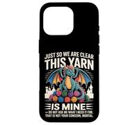 This Yarn Is Mine Dragon Yarn Hoarder Humor Case for iPhone 16 Pro