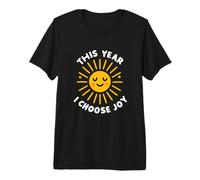 This Year I Choose Joy Happy Sun Radiant Positivity Premium T-Shirt