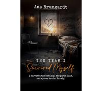 This Year I Survived Myself: I survived the breakup, the psych unit, and my own brain. Barely. (Queer Chronicles)
