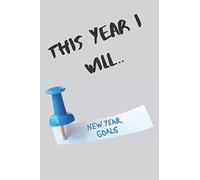This Year I will...: Lined journal to help you achieve your dreams