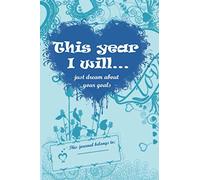 This Year I will ... Notebook Journal to Achieve Your Goals College Ruled Notebooks: Inspirational Journal - Lined Notebook to Write In for ... Journals - Notebooks for Women & Girls)