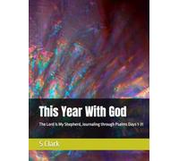 This Year With God: The Lord is My Shepherd, Journaling through Psalms Days 1-31