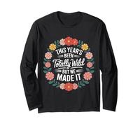 This Year's Been Totally Wild But We Made It |- Long Sleeve T-Shirt