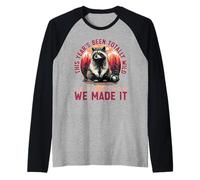 This Year's Been Totally Wild But We Made It Raglan Baseball Tee