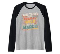 This Year's Been Totally Wild But We Made It - Raglan Baseball Tee
