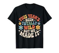 This Year's Been Totally Wild But We Made It |- T-Shirt