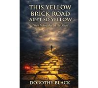 This Yellow Brick Road Ain’t So Yellow: Truth Is Revealed on the Road
