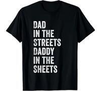 thjbd5se Dad in The Streets Daddy in The Sheets Presents for Dad Gift Unisex T-Shirt Black L