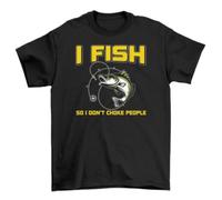 thjbd5se I Fish So I 't Care About People T-Shirt - Funny Angler Attitude! Unisex Te Black XXL